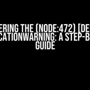 Conquering the (node:472) [DEP0170] DeprecationWarning: A Step-by-Step Guide