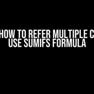 Excel: How to Refer Multiple Cells to Use SUMIFS Formula