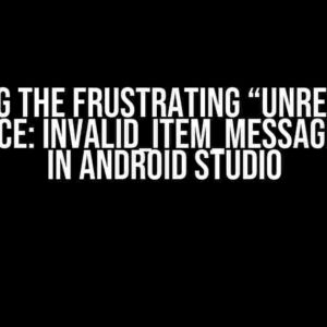 Solving the Frustrating “Unresolved reference: invalid_item_message” Error in Android Studio